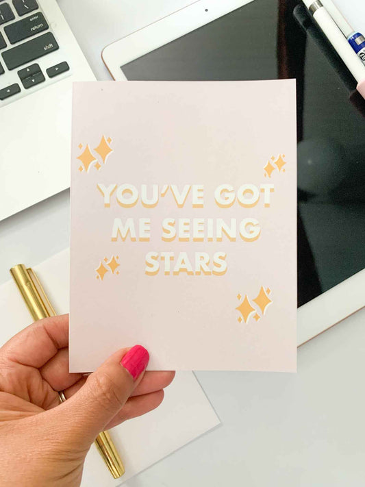 Sweet Love Card - You've Got Me Seeing Stars Greeting Card
