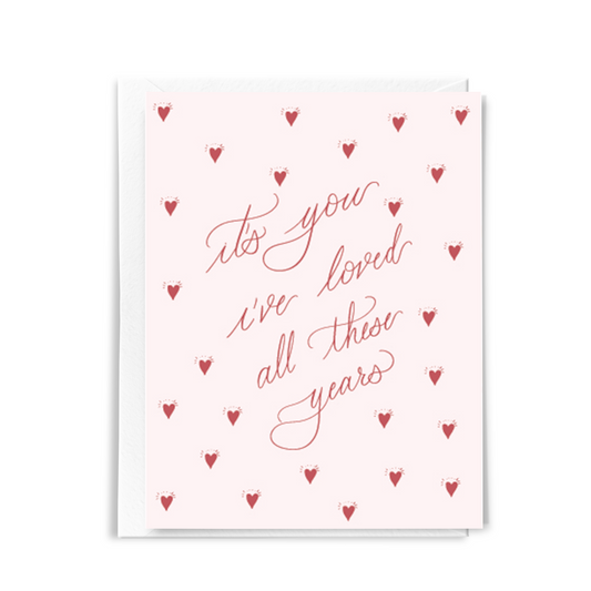 Love Relationship Card - It's You I've Loved Card