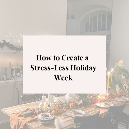 Creating a Stress-Less Holiday Week