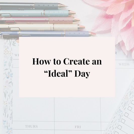 How to Create an Ideal Day