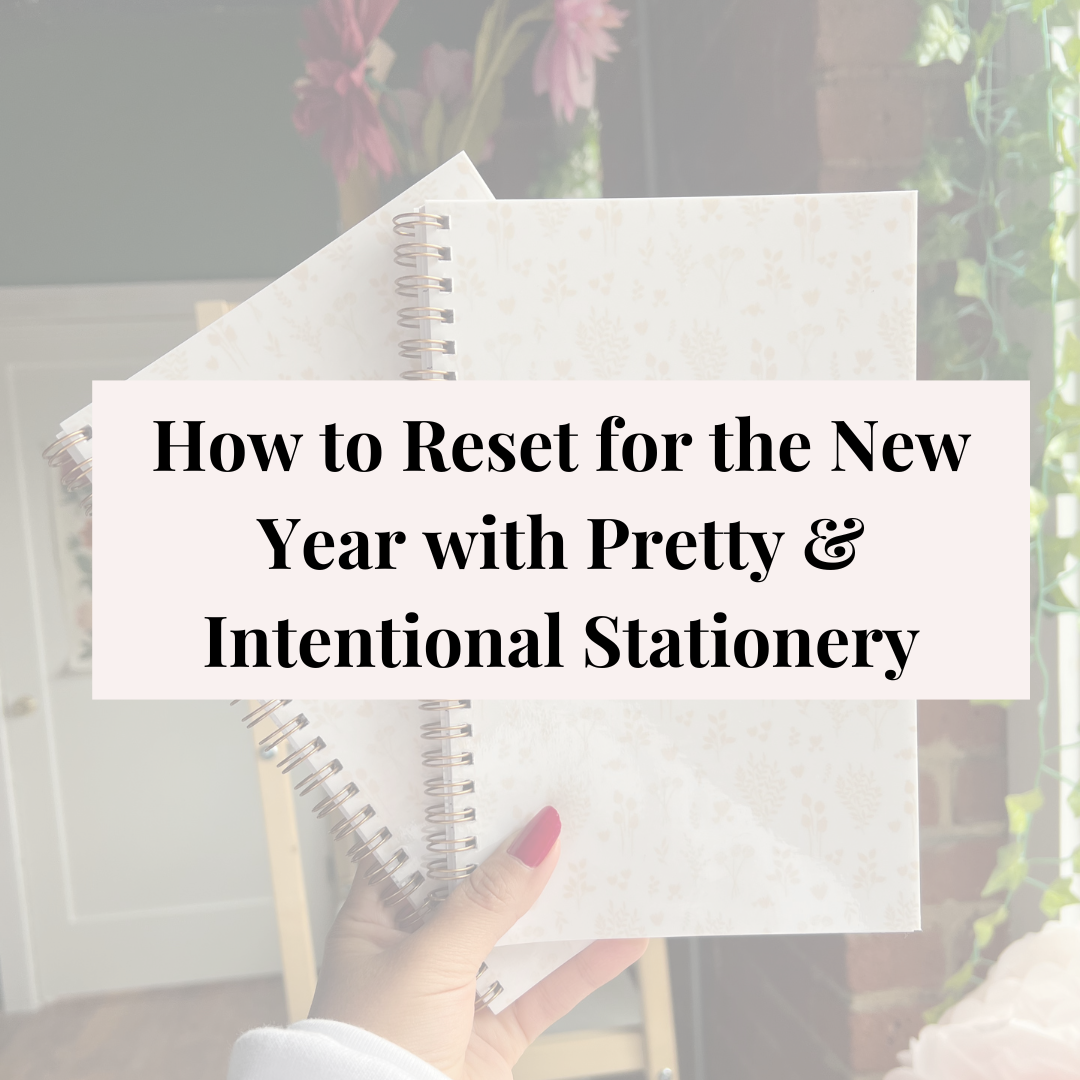 How to Reset for the New Year with Pretty & Intentional Stationery