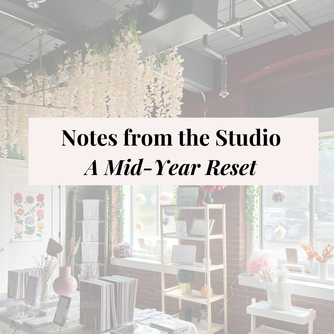 JJ Paperie & Co studio space in the background with an overlay that says Notes from the Studio, A mid Year Reset