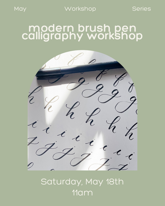 Modern Brush Pen Calligraphy Workshop - Saturday, May 18th