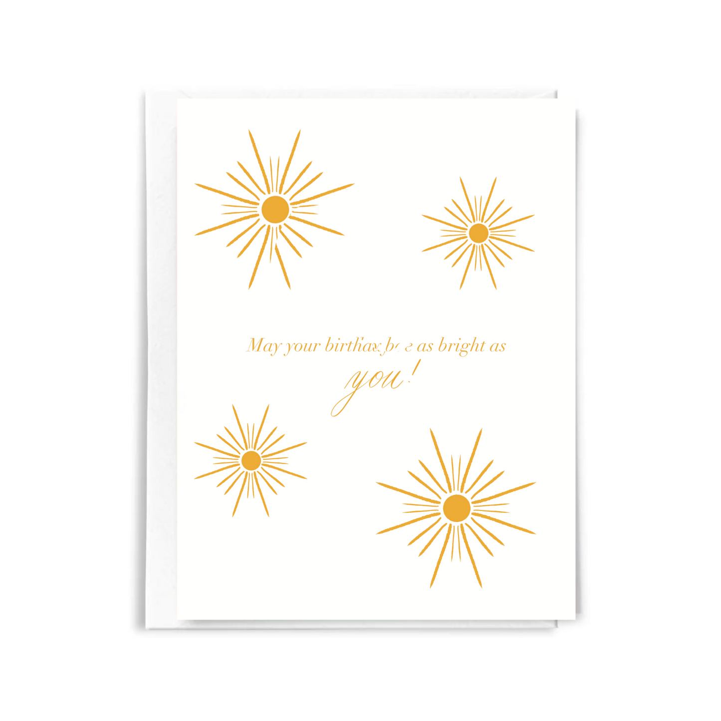 May Your Birthday Be as Bright as You Card